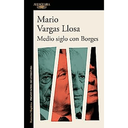 Medio siglo con Borges, Mario Vargas Llosa