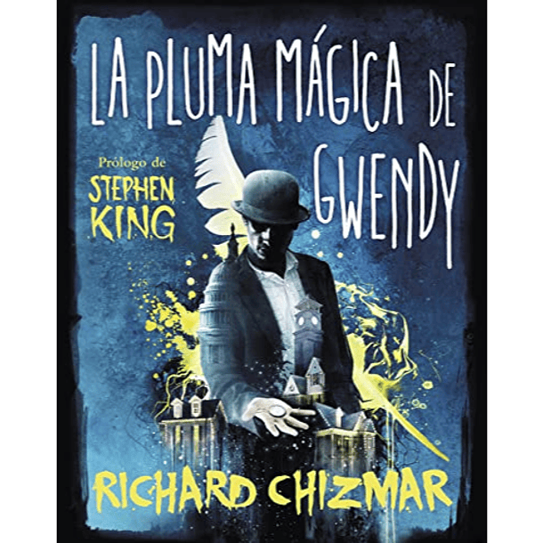 La pluma mágica de Gwendy (Trilogía La caja de botones de Gwendy 2) - Richard Chizmar