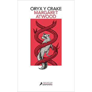 Oryx y Crake - Margaret Atwood 