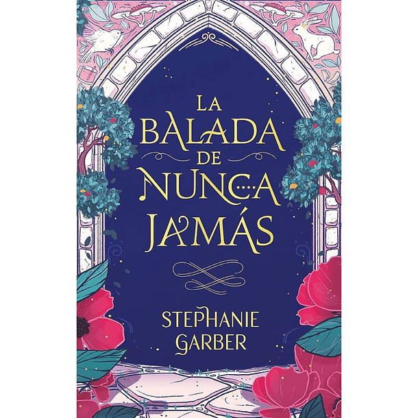 La balada de nunca jamás, Stephanie Garber