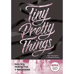 Tiny Pretty Things (Dulces, perfectas y malvadas) , Sona Charaipotra & Dhonie Clayton
