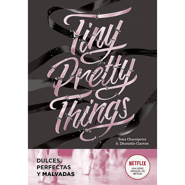 Tiny Pretty Things (Dulces, perfectas y malvadas) - Sona Charaipotra & Dhonie Clayton