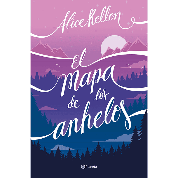 El mapa de los anhelos - Alice Kellen