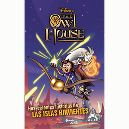 The Owl House. Hex-celentes historias de las Islas Hirvientes - Disney