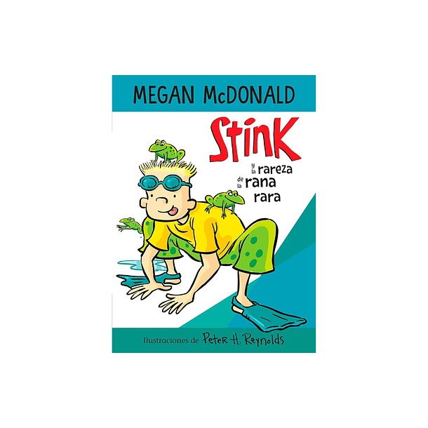 Stink y la rareza de la rana rara -  Megan McDonald