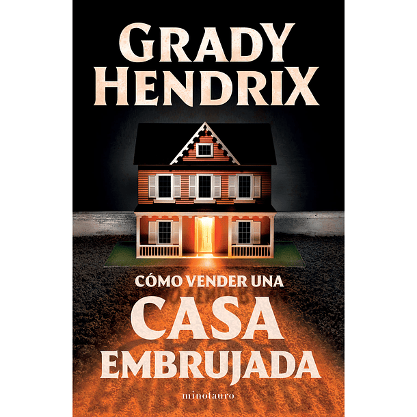 Cómo vender una casa embrujada - Grady Hendrix