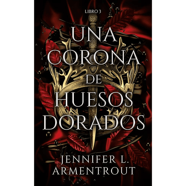 Una Corona de Huesos Dorados - Jennifer L. Armentrout