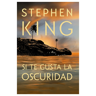 Si te gusta la oscuridad, Stephen King