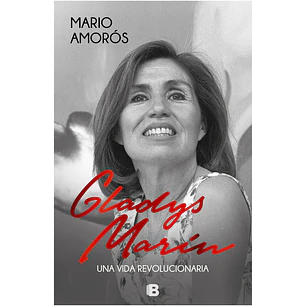 Gladys Marin. Una vida revolucionaria, Mario Amorós