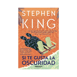 Si te gusta la oscuridad (Debolsillo) - Stephen King