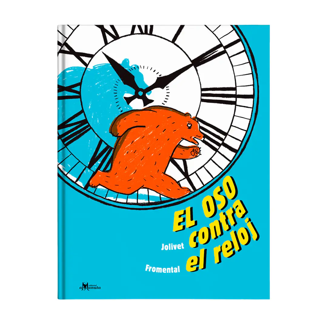 El oso contra el reloj, Jean-Luc Fromental & Joëlle Jolivet 1