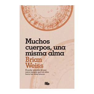 Muchos cuerpos, una misma alma, Brian Weiss