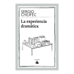 La experiencia dramática, Sergio Chejfec