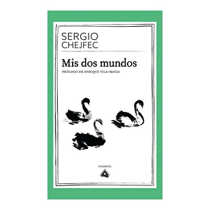 Mis dos mundos, Sergio Chejfec