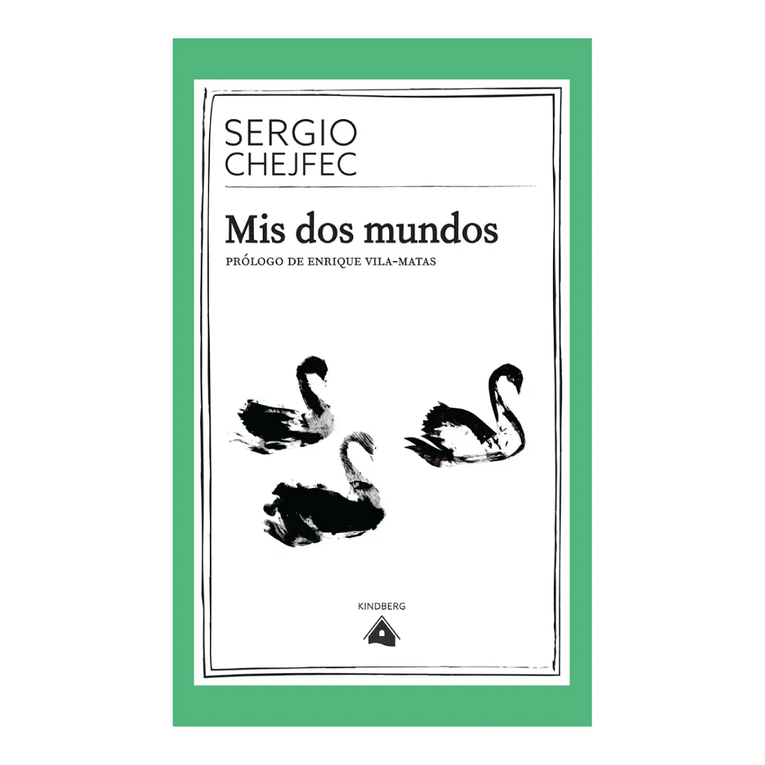 Mis dos mundos, Sergio Chejfec 1