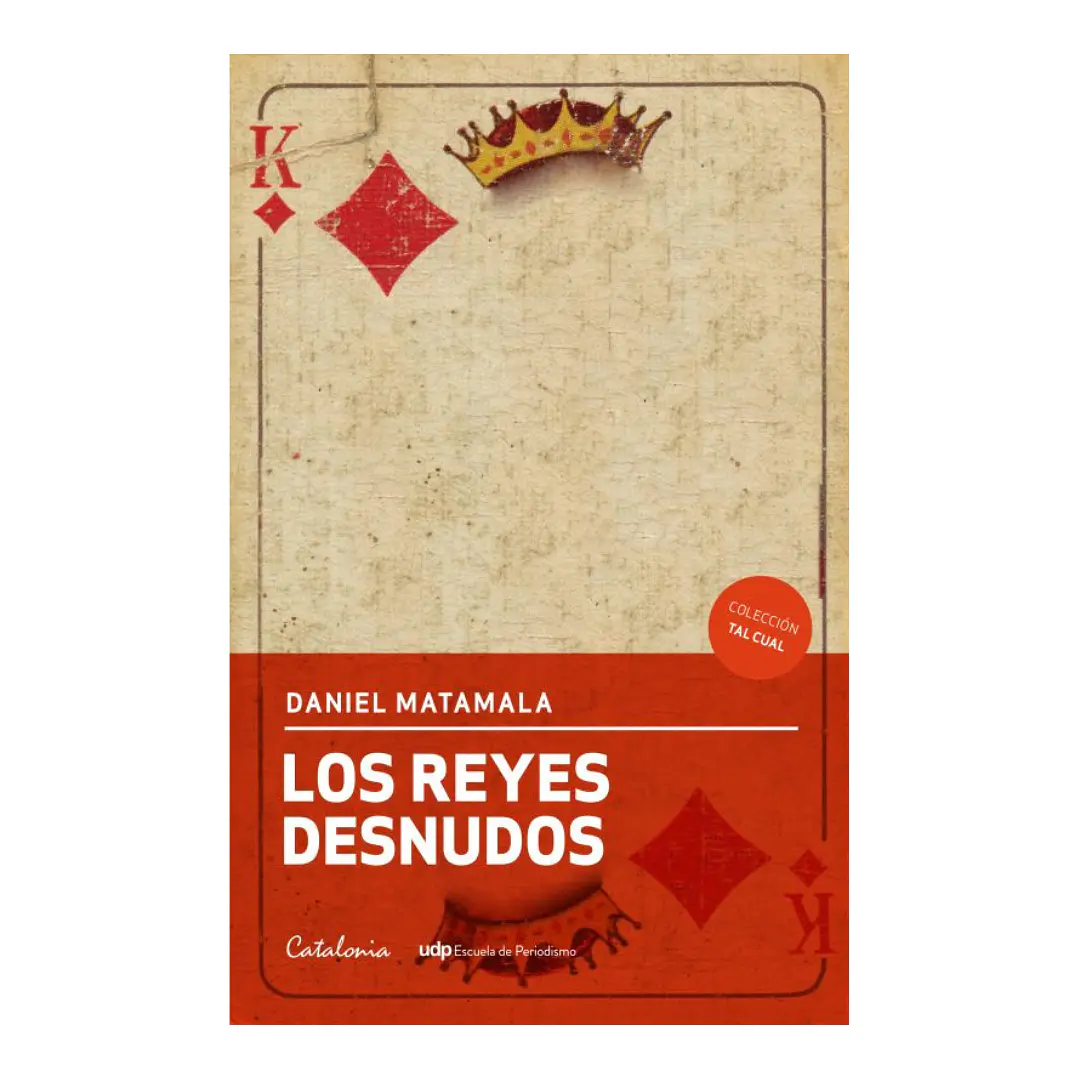 Los Reyes Desnudos, Daniel Matamala 1
