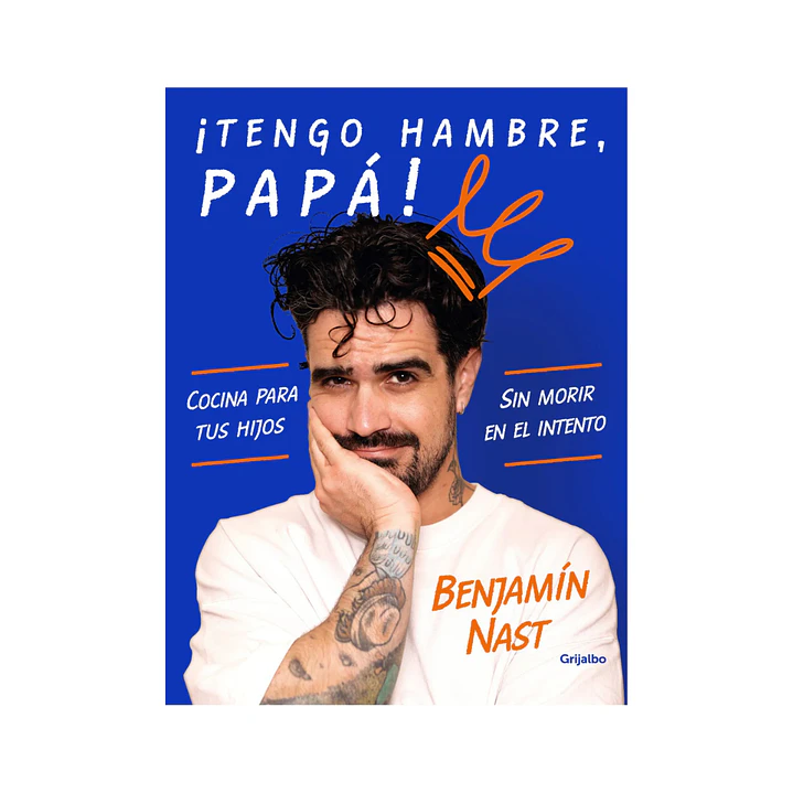 ¡Tengo Hambre Papá! Benjamín Nast Loyola 1