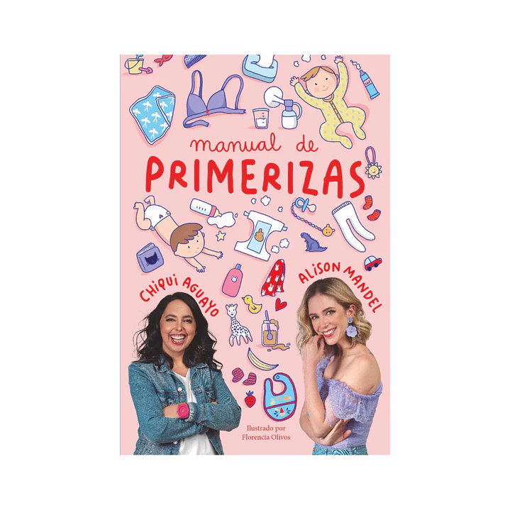Manual de primerizas, Alison Mandel & Daniela Aguayo 1