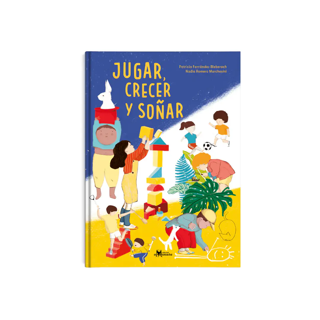 Jugar, crecer y soñar,  Patricia Fernández & Nadia Romero  1