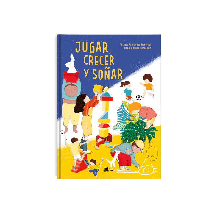 Jugar, crecer y soñar,  Patricia Fernández & Nadia Romero  1