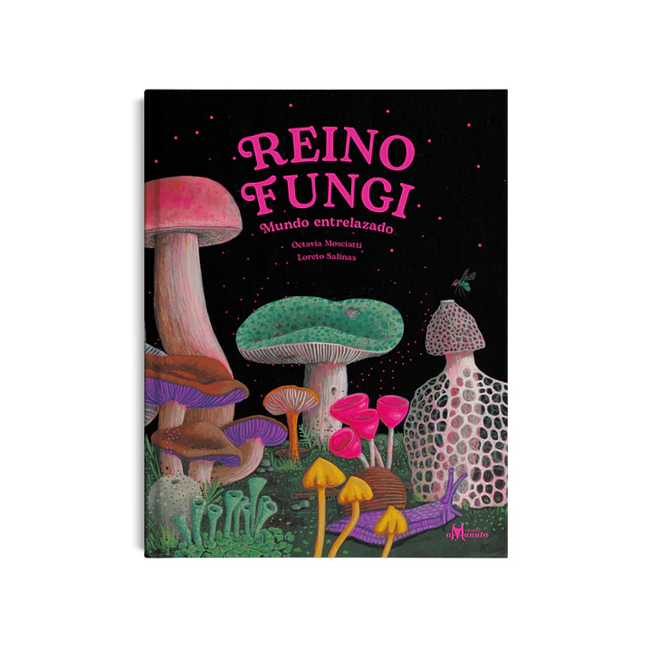 Reino Fungi, Octavia Mosciatti & Loreto Salinas 1