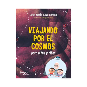 Viajando por el cosmos para niños y niñas, José Maza