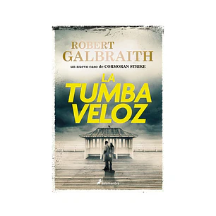 La tumba veloz (Cormoran Strike 7) Robert Galbraith