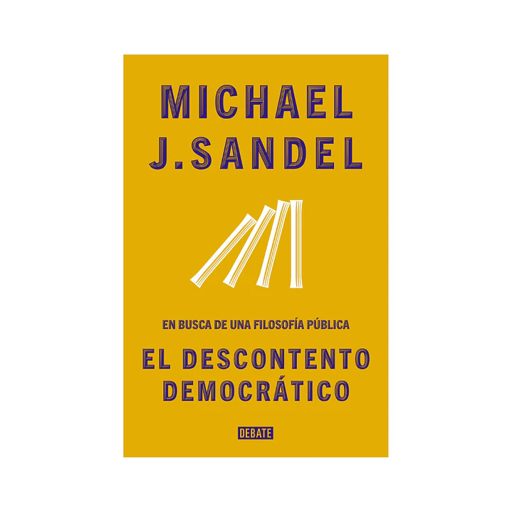 El descontento democrático. En busca de una filosofía pública, Michael J. Sandel 1