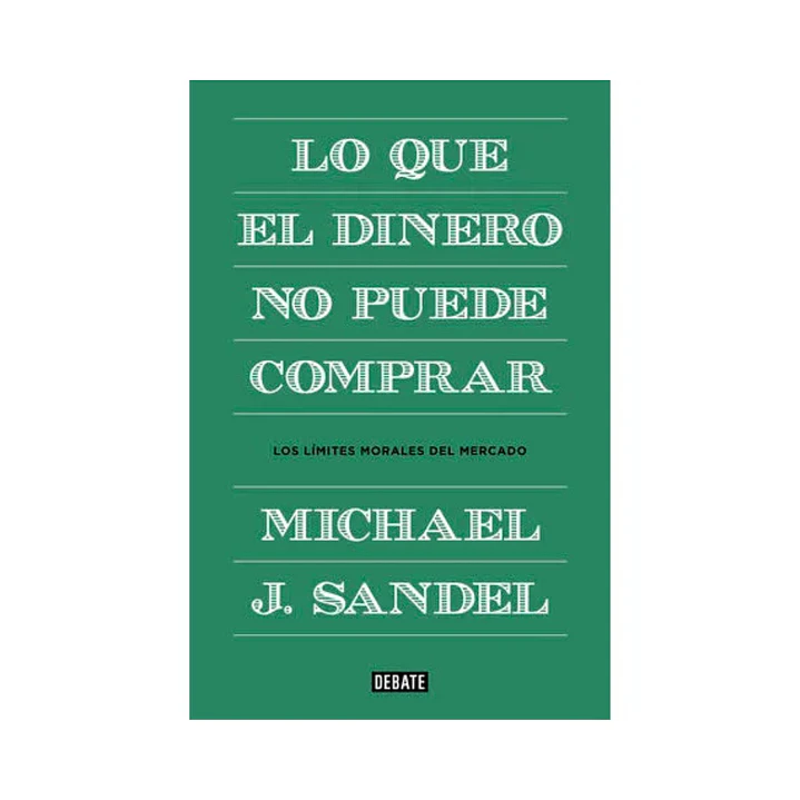 Lo que el Dinero no Puede Comprar, Michael J. Sandel 1