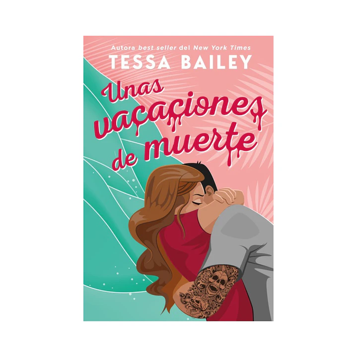 Unas Vacaciones de Muerte, Tessa Bailey 1