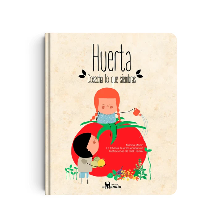 Huerta: cosecha lo que siembras, Mónica Martin & Yael Frankel 1