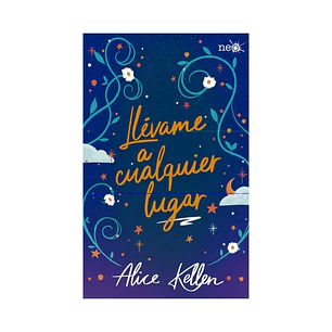 Llevame a Cualquier Lugar, Alice Kellen