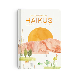Mi cuaderno de haikus, María José Ferrada & Leonor Pérez
