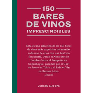 150 Bares De Vinos Imprescindibles
