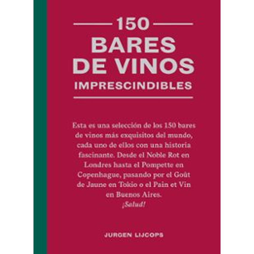 150 Bares De Vinos Imprescindibles 1