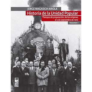 Historia De La Unidad Popular Vol.i