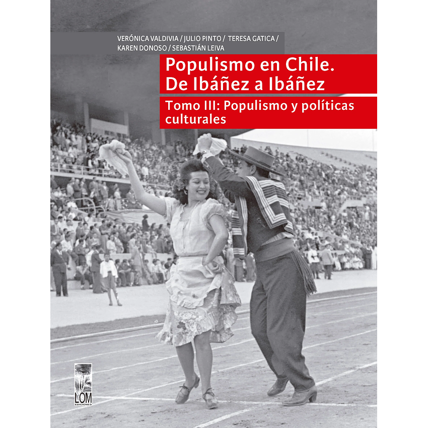 Populismo En Chile De Ibanez A Ibanez (Tomo Iii) 1