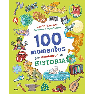 100 Momentos Que Cambiaron La Historia
