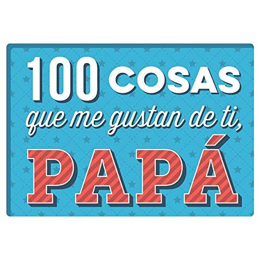 100 Cosas Que Me Gustan De Ti Papa 1