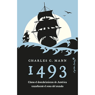 1493 Como El Descubrimiento De America Transformo Al Resto Del Mundo