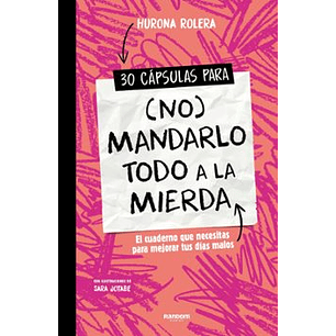 30 Capsulas Para (No) Mandarlo Todo A La Mierda