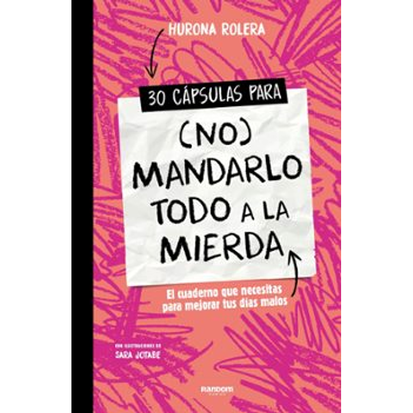 30 Capsulas Para (No) Mandarlo Todo A La Mierda 1