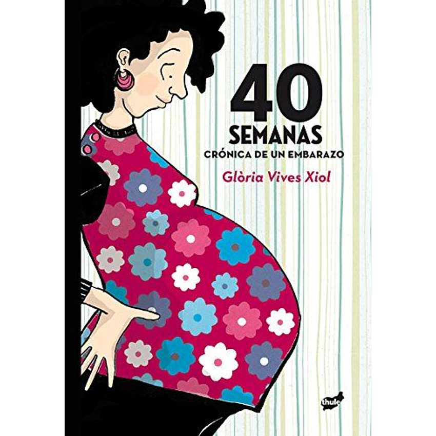 40 Semanas Cronica De Un Embarazo 1