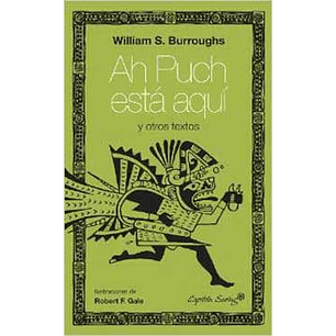 Ah Puch Esta Aqui Y Otros Escritos