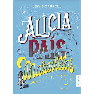 Alicia En El Pais De Las Maravillas (Austral)