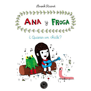 Ana Y Froga Quieres Un Chicle