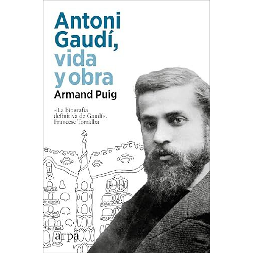 Antoni Gaudi Vida Y Obra 1