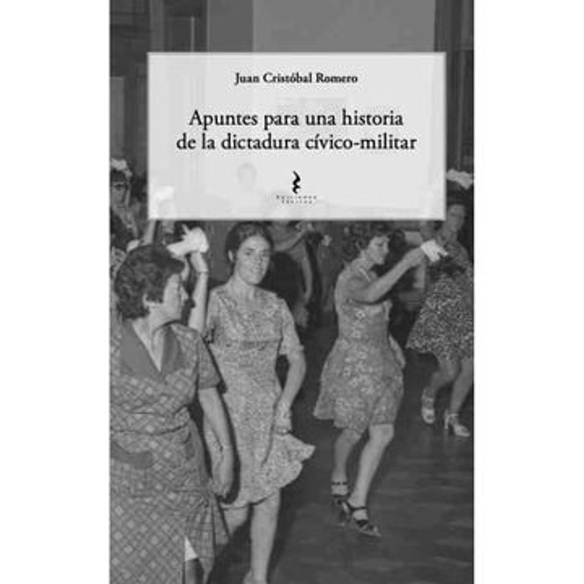 Apuntes Para Una Historia De La Dictadura Civico-militar 1