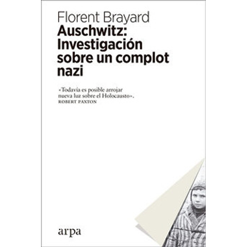 Auschwitz Investigacion Sobre Un Complot Nazi 1