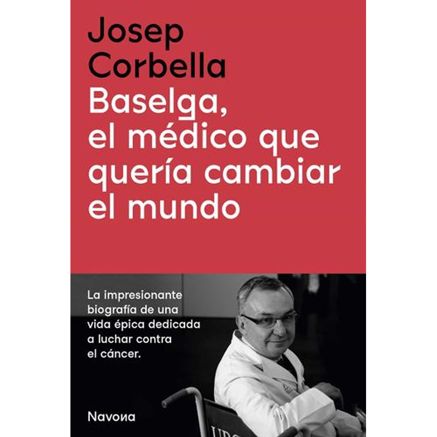 Baselga El Medico Que Queria Cambiar El Mundo 1